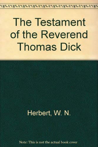 The testament of the Reverend Thomas Dick (9780946407927) by [???]