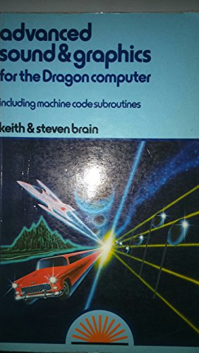 9780946408061: Advanced Sound and Graphics for the Dragon Computer: Including Machine Code Subroutines