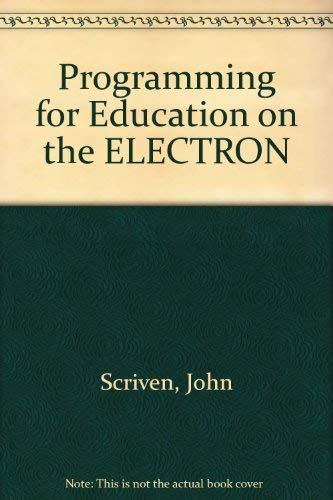 Programming for Education on the ELECTRON (9780946408214) by John Scriven