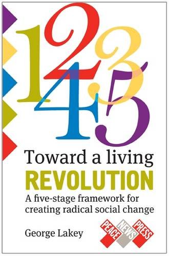 Imagen de archivo de Towards a Living Revolution: A Five-Stage Framework for Creating Radical Social Change a la venta por Big River Books