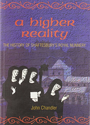 9780946418145: A Higher Reality: The History of Shaftesbury's Royal Nunnery