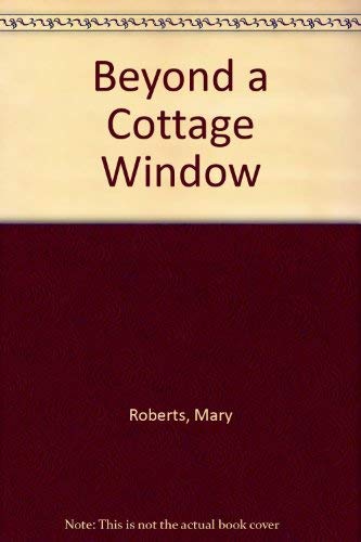 Stock image for Beyond a Cottage Window for sale by WorldofBooks