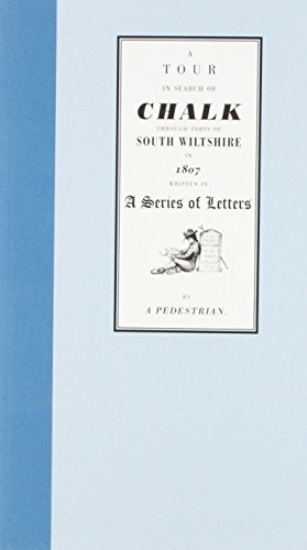 Stock image for A Tour in Search of Chalk Through Parts of South Wiltshire in 1807: Written in a Series of Letters . by a Pedestrian for sale by Goldstone Books