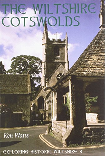 Stock image for The Wiltshire Cotswolds (Exploring Historic Wiltshire) for sale by Reuseabook
