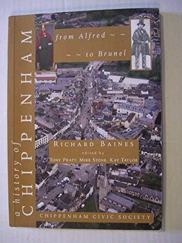 Imagen de archivo de A History of Chippenham from Alfred to Brunel a la venta por WorldofBooks
