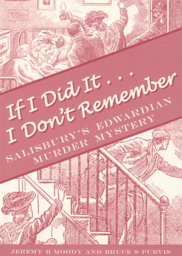 9780946418787: If I Did it ... I Don't Remember: Salisbury's Edwardian Murder Mystery, or Who Killed Teddy Haskell?