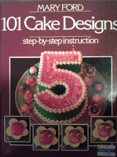 9780946429004: 101 Cake Designs (The classic step-by-step series)