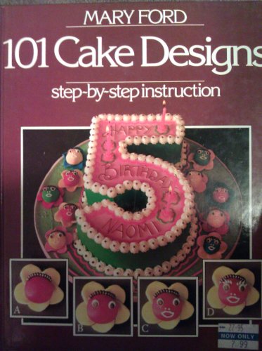 101 Cake Designs by Mary Ford (9780946429004) by Ford, Mary