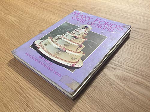 Mary Ford's Cake Designs Another 101 with Step-by-step Instructions (signed)