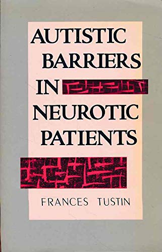 Stock image for Autistic Barriers in Neurotic Patients for sale by ThriftBooks-Atlanta