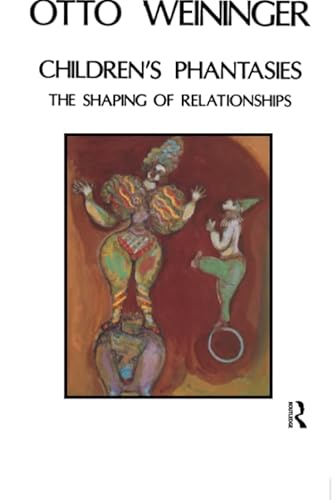 Stock image for Children's Phantasies : The Shaping of Relationships for sale by Better World Books