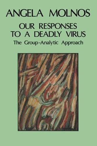 9780946439805: Our Responses to a Deadly Virus: The Group-Analytic Approach