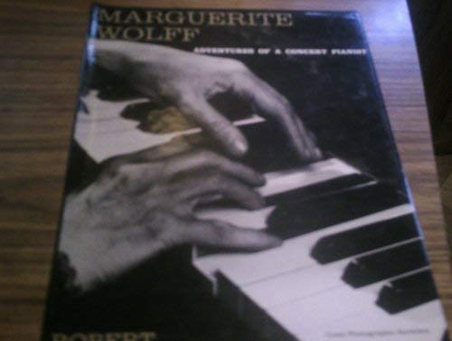 Imagen de archivo de Marguerite Wolff: Adventures of a concert pianist a la venta por Midtown Scholar Bookstore