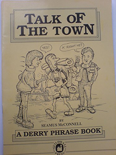 Stock image for Talk of The Town - a Derry phrase book for sale by Diarmuid Byrne