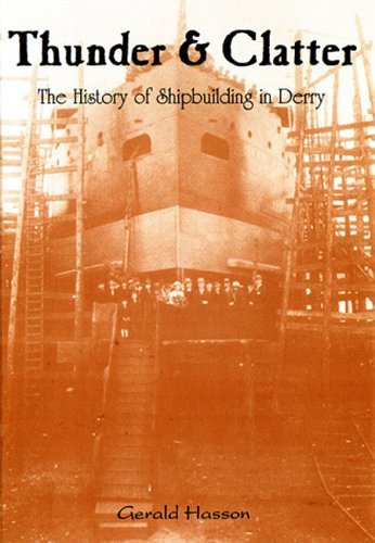 Stock image for Thunder and Clatter: The History of Shipbuilding in Derry for sale by Walled City Books