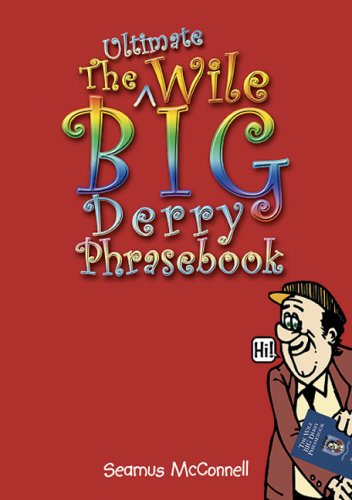 Beispielbild fr Ultimate Wile Big Derry Phrasebook Paperback Seamus McConnell zum Verkauf von Blue Vase Books