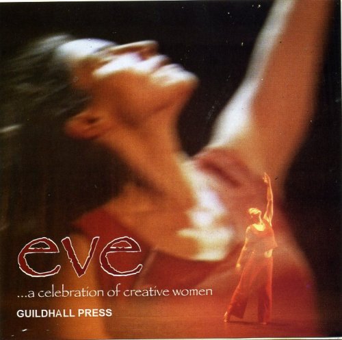 Stock image for Eve. a celebration of creative women (spoken word & music) 2006 [Audio CD] Guildhall Press (various) for sale by Hay-on-Wye Booksellers