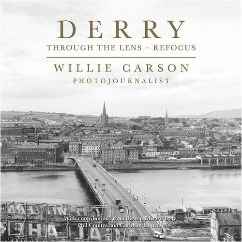 Stock image for Derry Through the Lens: Refocus for sale by Books for Amnesty Bristol