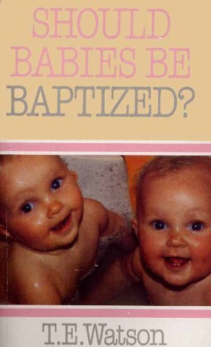 Beispielbild fr Should Babies be Baptized? zum Verkauf von WorldofBooks