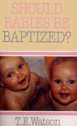 Imagen de archivo de Should Babies be Baptized? a la venta por WorldofBooks