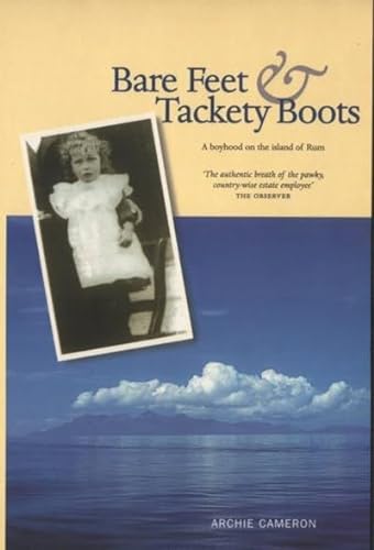 Stock image for Bare Feet and Tackety Boots: A Boyhood on the Island of Rum for sale by WorldofBooks