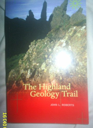 Beispielbild fr The Highland Geology Trail zum Verkauf von WorldofBooks