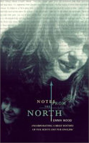 Notes from the North: Incorporating a Brief History of the Scots and the English (9780946487462) by Wood, Emma