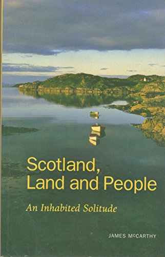 Imagen de archivo de Scotland, Land and People: An Inhabited Solitude a la venta por Goldstone Books