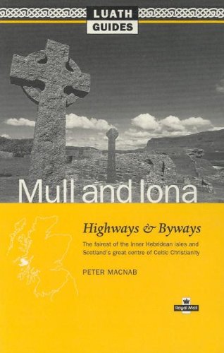 Beispielbild fr Mull and Iona: Highways and Byways, the Fairest in the Inner Hebrides Isles and Scotland's Great Centre of Celtic Christianity (Luath Guides to Scotland) zum Verkauf von WorldofBooks