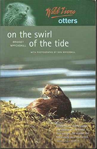 Stock image for Wild Lives Otters: On the Swirl of the Tide (Luath Wildlives) for sale by AwesomeBooks