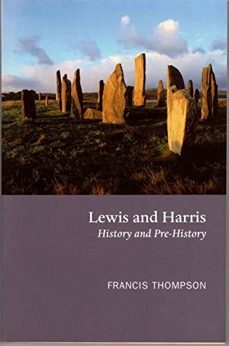 Stock image for Lewis and Harris: History and Pre-History on the Western Edge of Europe for sale by ThriftBooks-Atlanta
