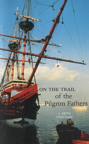 Beispielbild fr On the Trail of the Pilgrim Fathers zum Verkauf von Wonder Book