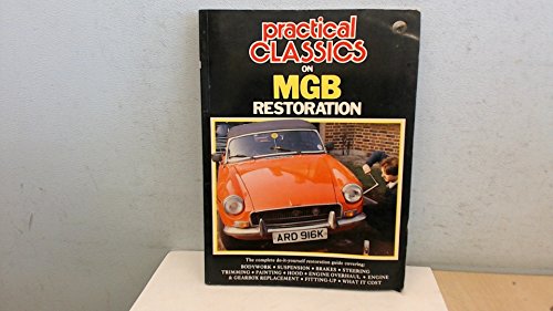 Imagen de archivo de Practical Classics on MGB Restoration a la venta por Clevedon Community Bookshop Co-operative