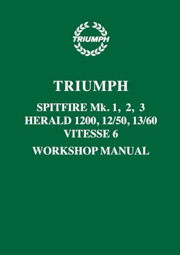 Stock image for Triumph Spitfire Mk. 1, Mk. 2, Mk. 3 Herald 1200, 12/50, 13/60 Vitesse 6 Workshop Manual: Publication No. 511243 for sale by suffolkbooks