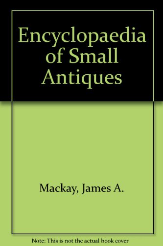 9780946495092: Encyclopaedia of Small Antiques