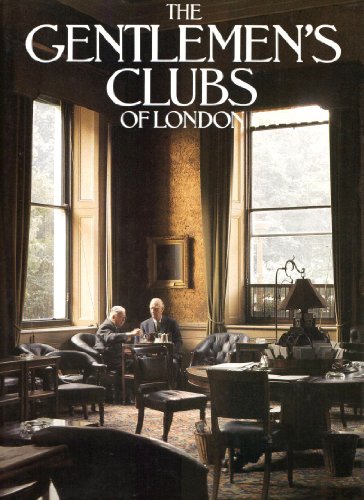 Beispielbild fr The Gentlemen's Clubs of London zum Verkauf von Better World Books
