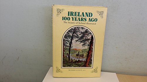 Stock image for Ireland 100 Years Ago, the Beauty of Ireland Illustrated for sale by Horsham Rare Books