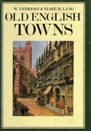 Stock image for Old English Towns for sale by Streamside Books