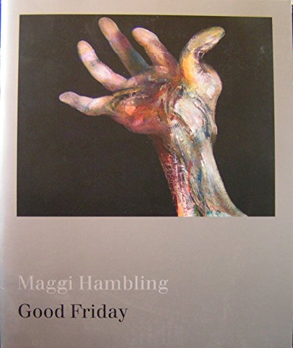 Maggi Hambling, Good Friday: Paintings, Drawings and Sculpture 1965 to 1999