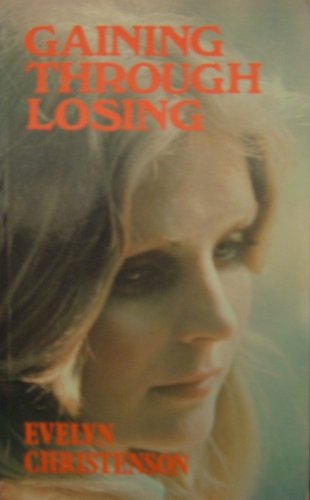 Gaining Through Losing (9780946515028) by Evelyn Christenson