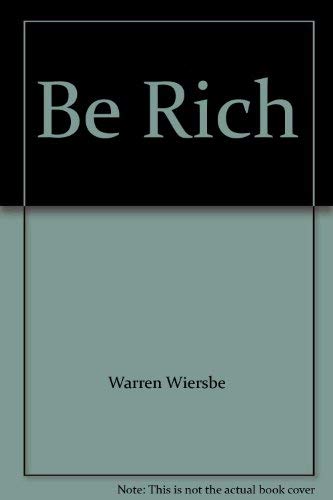 Be Rich (9780946515127) by Wiersbe, Warren