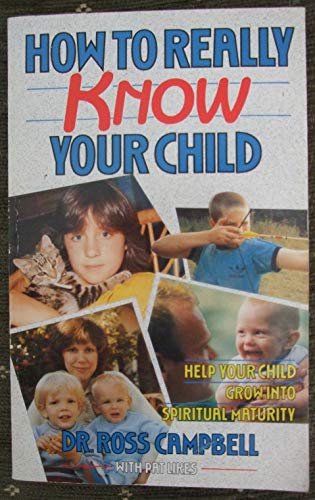 Stock image for How to Really Know Your Child for sale by Better World Books Ltd