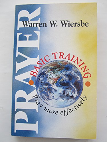 Prayer: Basic Training (9780946515950) by Warren W. Wiersbe