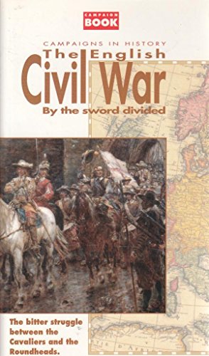 Beispielbild fr The English Civil War: By the Sword Divided (Campaigns in History) zum Verkauf von Better World Books