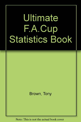 Beispielbild fr Ultimate F.A.Cup Statistics Book zum Verkauf von WorldofBooks