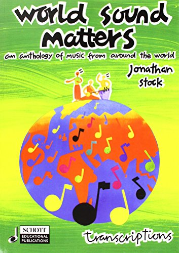 Stock image for World Sound Matters - An Anthology of Music from Around the World: Performance Score for sale by Small World Books