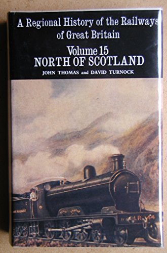 Beispielbild fr A Regional History of the Railways of Great Britain, Volume 15: The North of Scotland (Volume 15) zum Verkauf von Anybook.com