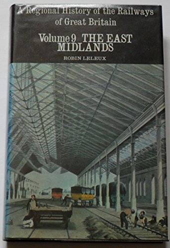 Beispielbild fr A Regional History of the Railways of Great Britain: The East Midlands (Volume 9) zum Verkauf von Anybook.com