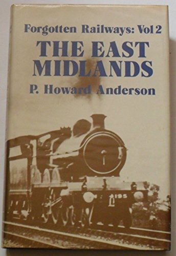 Forgotten Railways: East Midlands (Forgotten Railways Series)