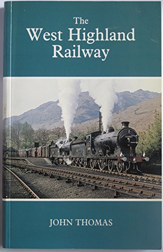 9780946537228: The West Highland Railway (History of the Railways of the Scottish Highlands)
